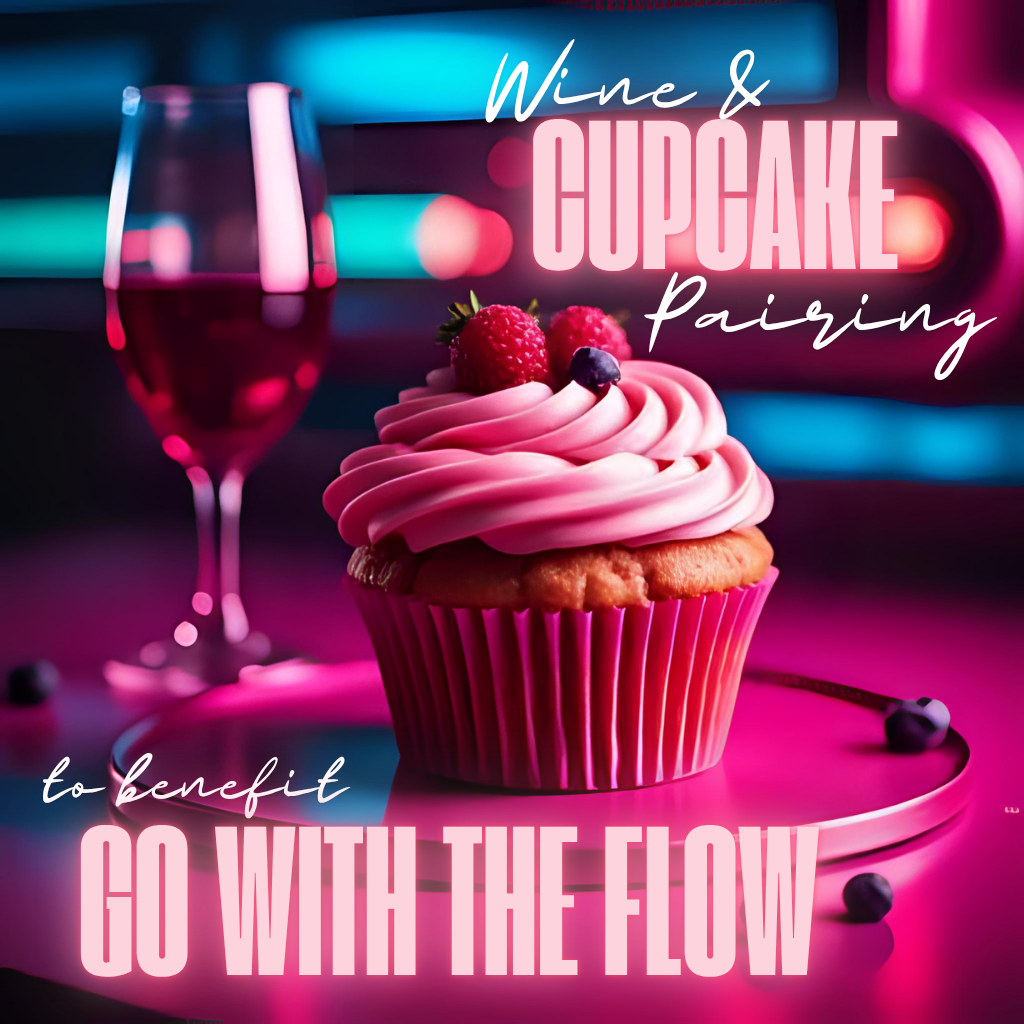 Wine &amp; Cupcake Pairing for Go with the Flow