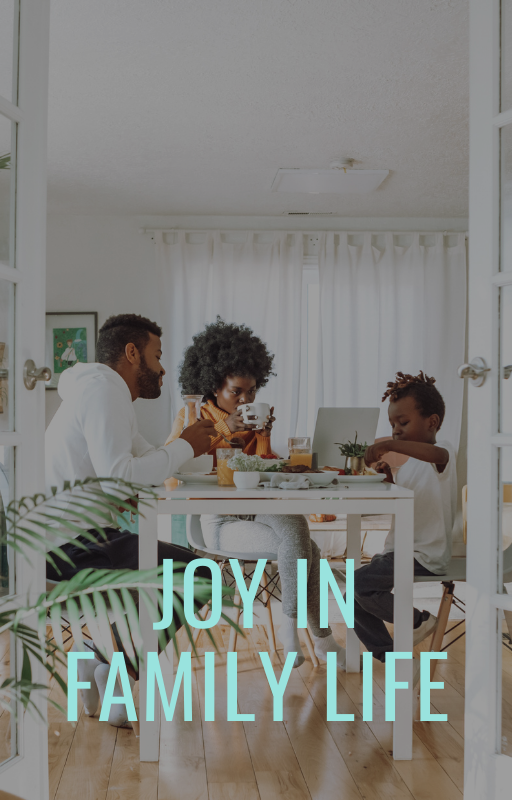 Joy in Family Life — April