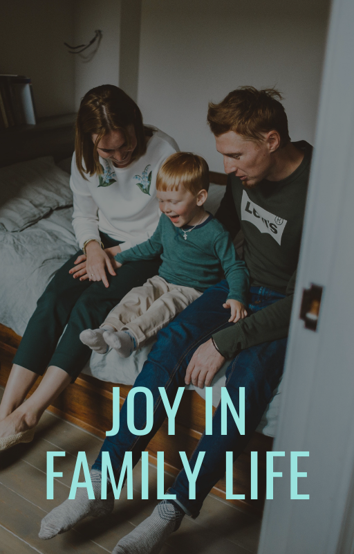 Joy in Family Life — June