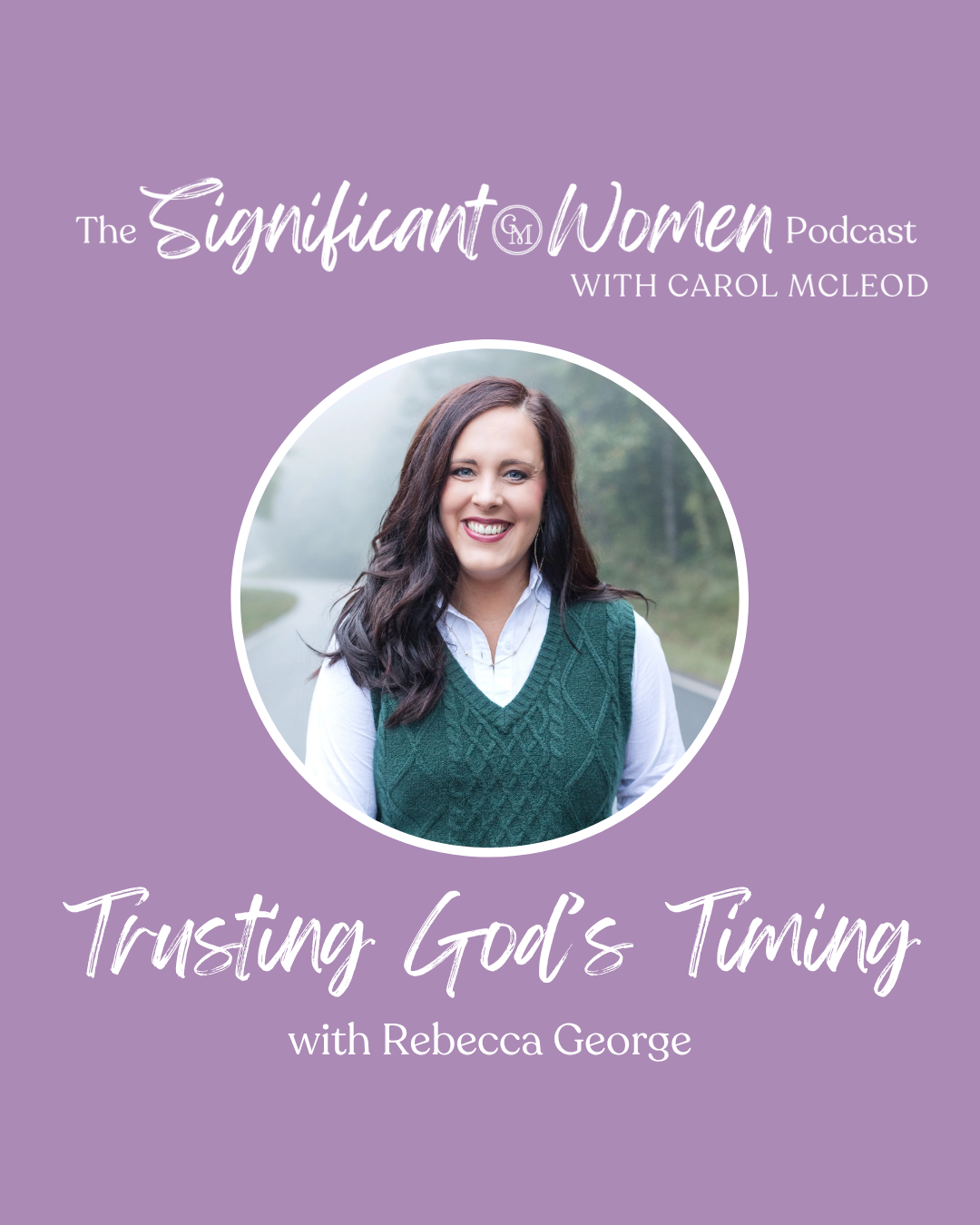 Trusting God’s Timing with Rebecca George