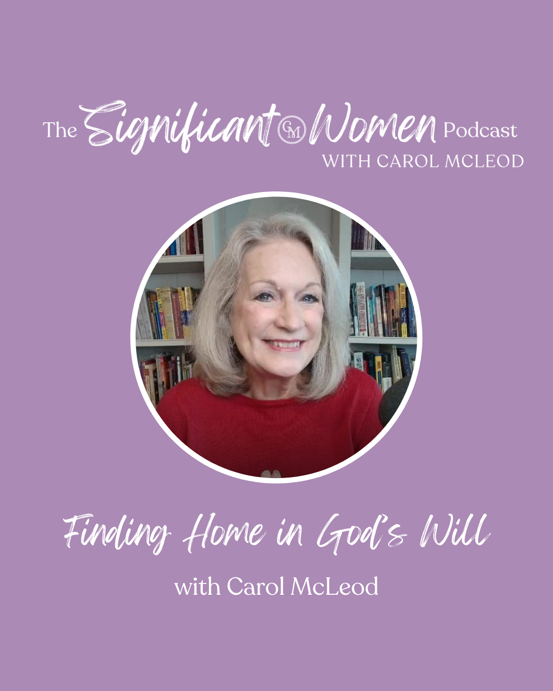 Finding Home in God’s Will with Carol McLeod