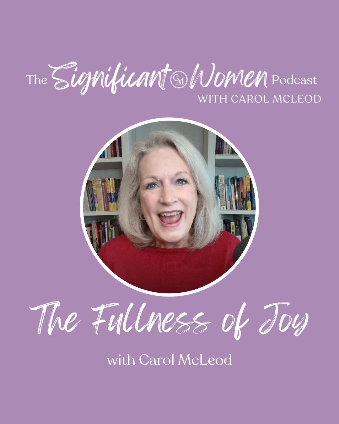 The Fullness of Joy with Carol McLeod