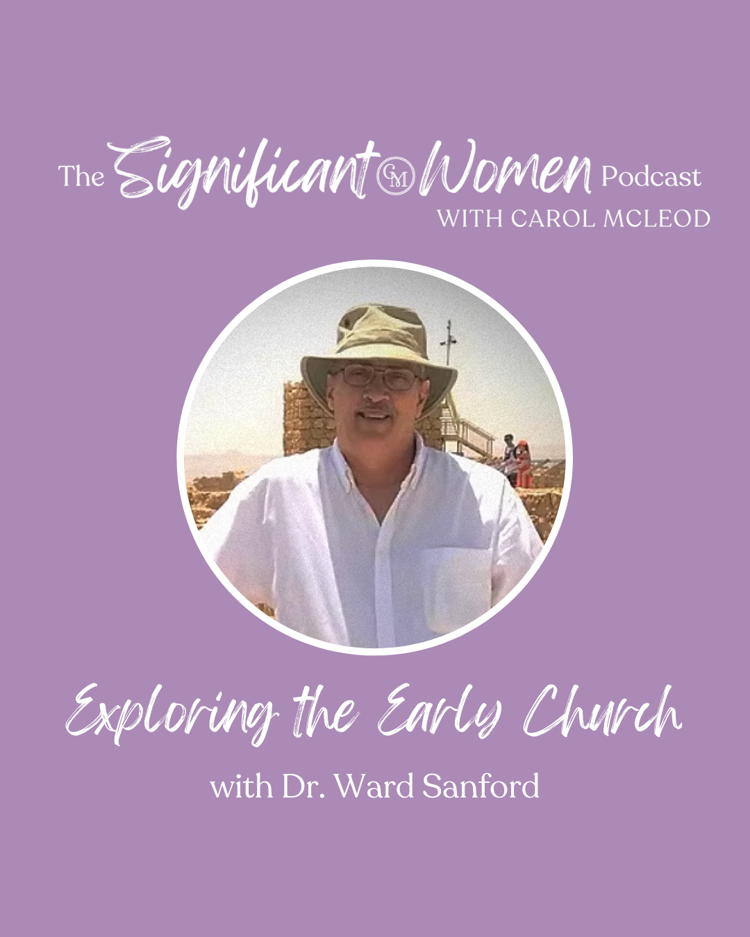 Exploring the Early Church with Dr. Ward Sanford