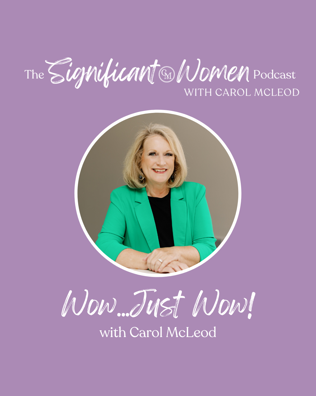 Wow…Just Wow! with Carol McLeod