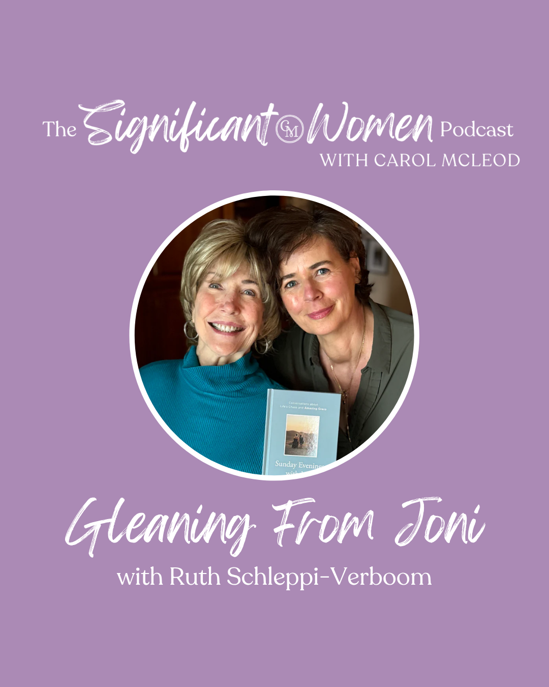 Gleaning From Joni with Ruth Schleppi-Verboom