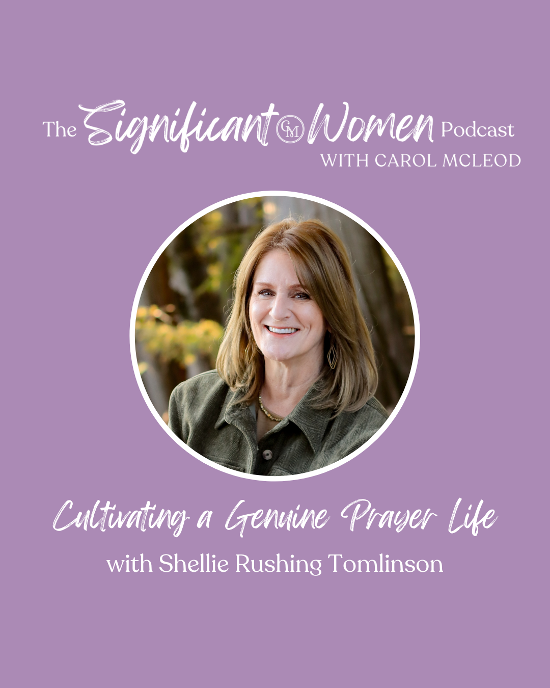 Cultivating a Genuine Prayer Life with Shellie Rushing Tomlinson