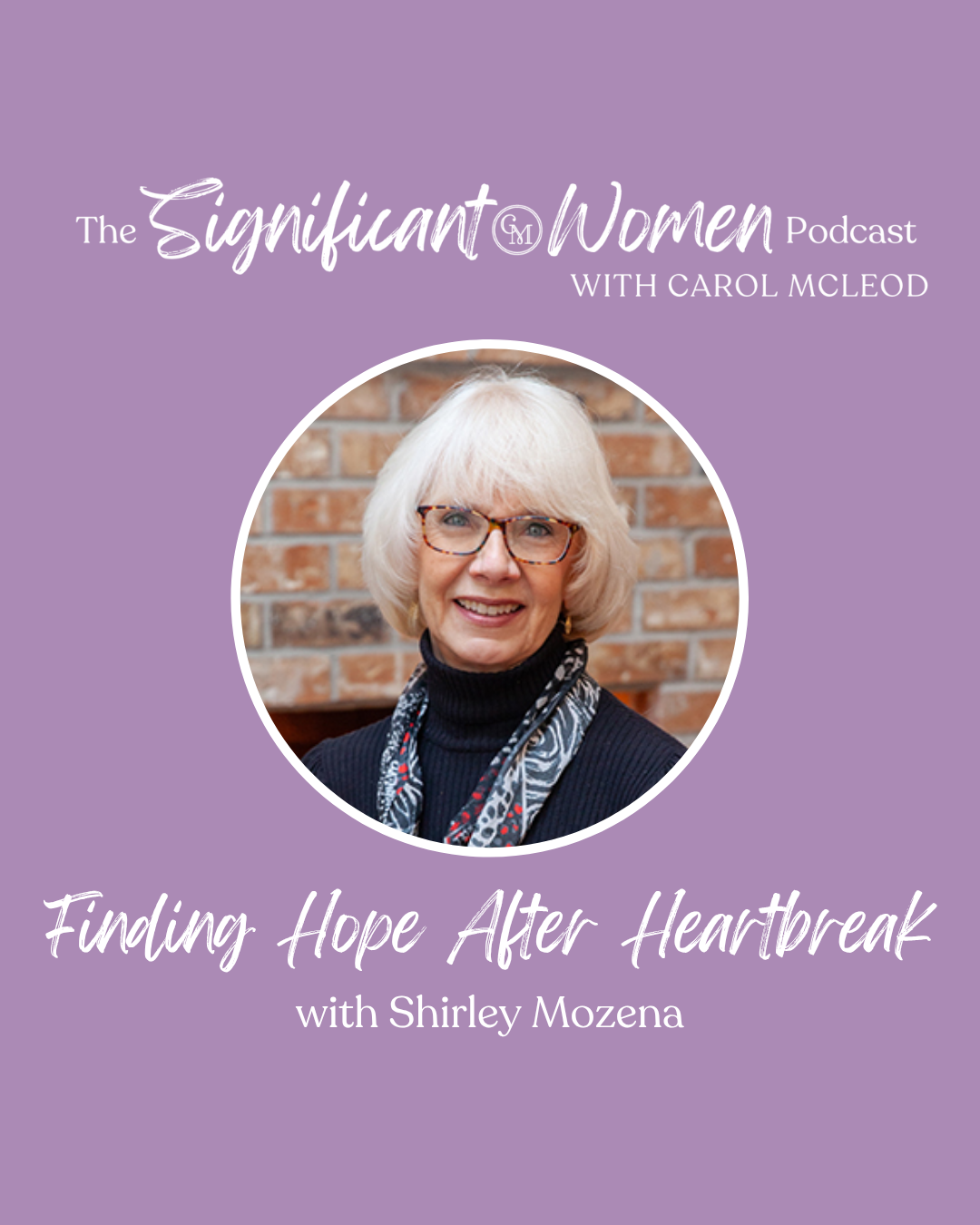 Finding Hope After Heartbreak with Shirley Mozena