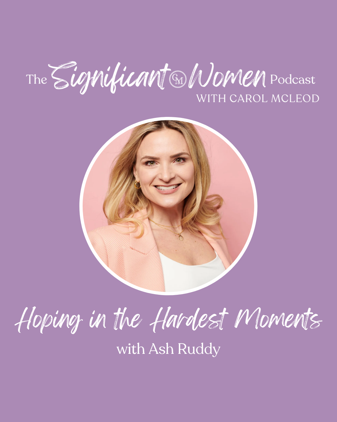 Hoping in the Hardest Moments with Ash Ruddy