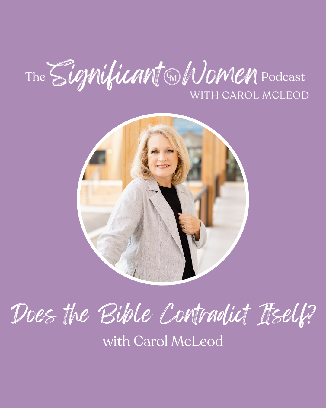 Does the Bible Contradict Itself? with Carol McLeod