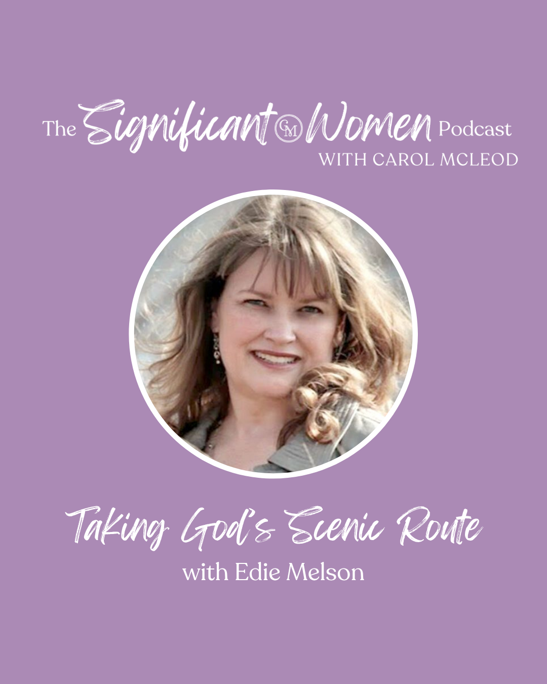 Taking God’s Scenic Route with Edie Melson