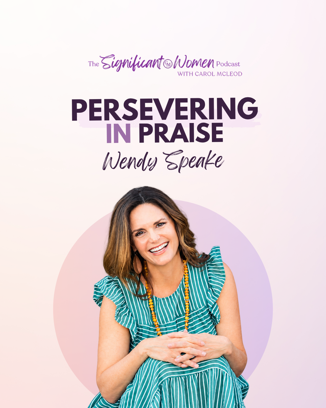 Persevering in Praise with Wendy Speake