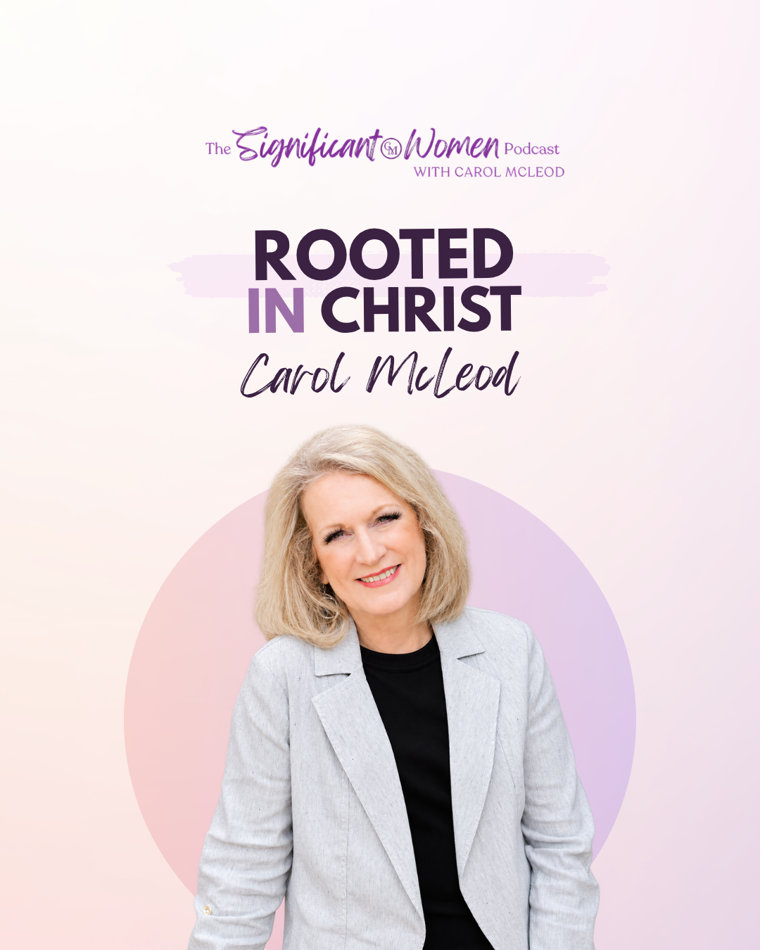 Rooted in Christ with Carol McLeod