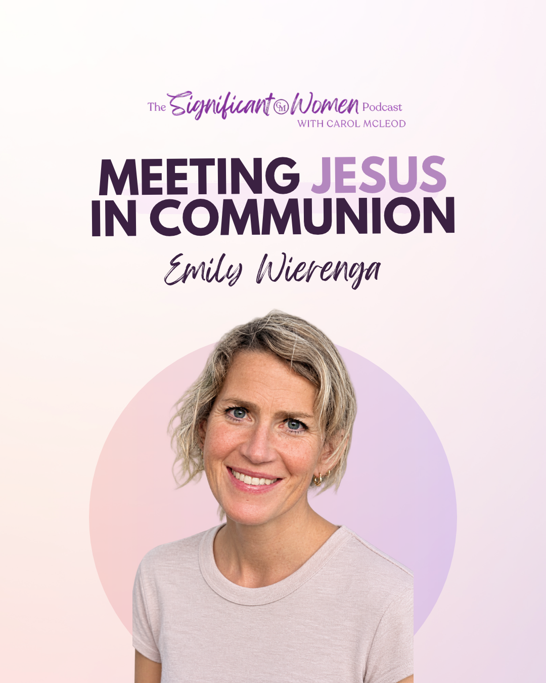 Meeting Jesus in Communion with Emily T. Wierenga