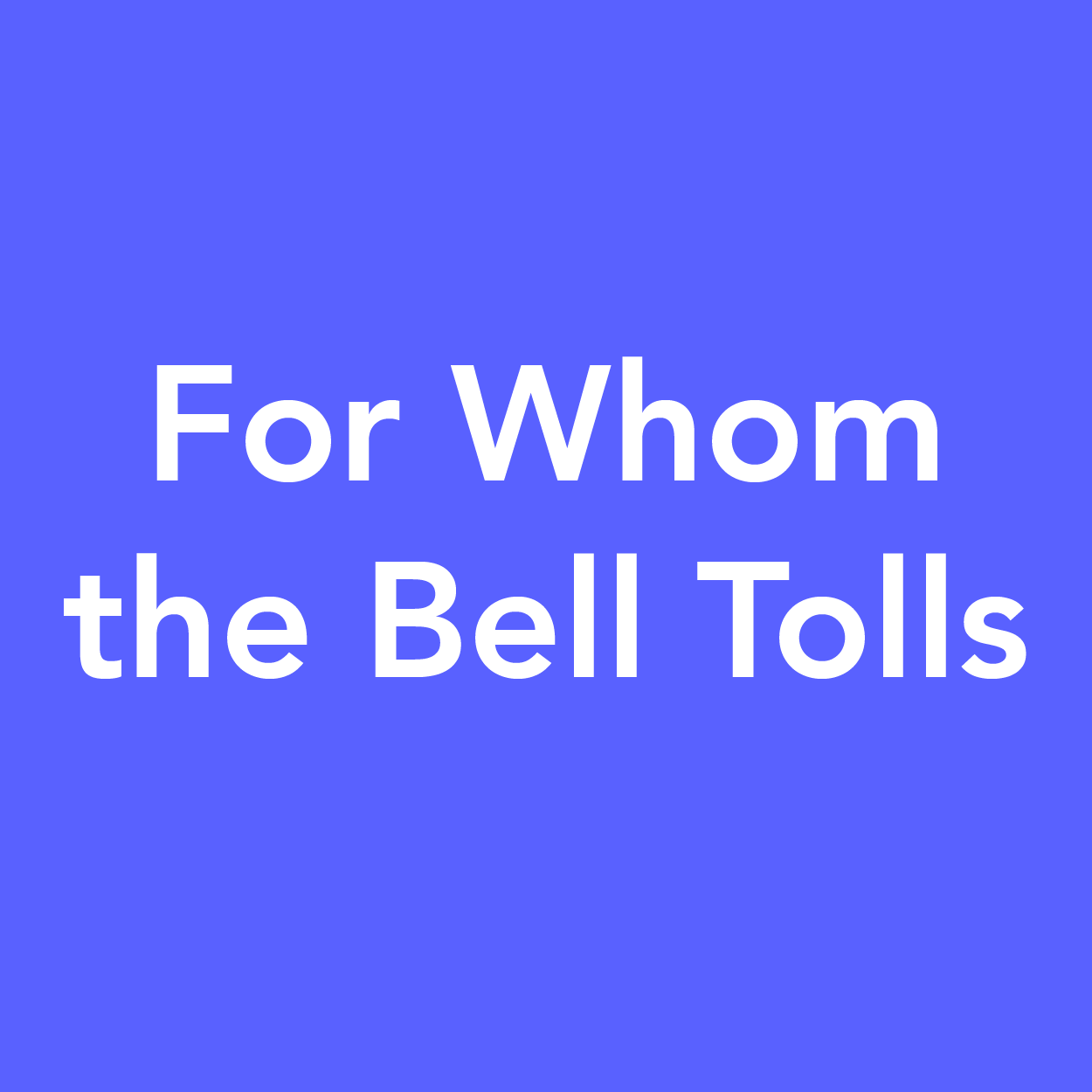 forwhomthebelltolls.png
