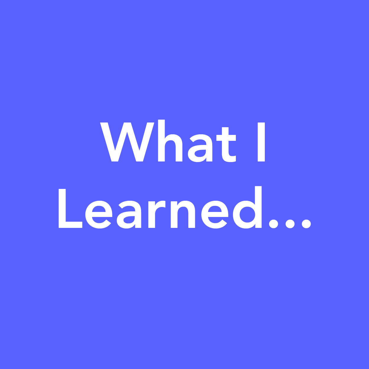 whatilearned.png