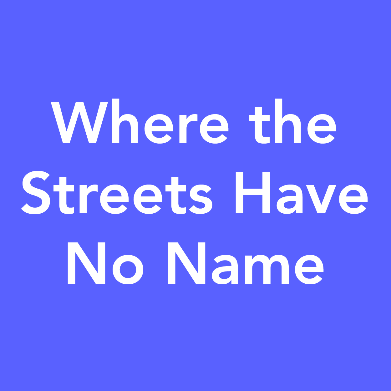 wherethestreetshavenoname.png