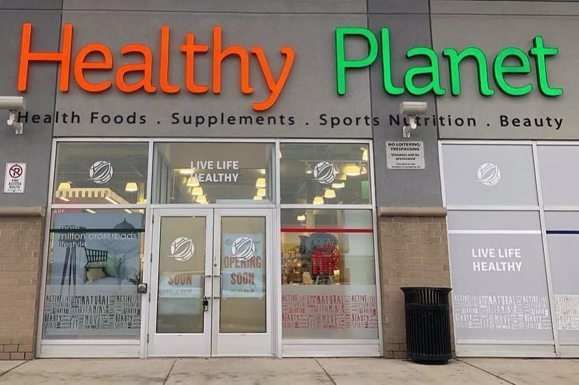 HEALTHY PLANET’S MILTON STORE IN TORONTO, ON PHOTO: HEALTHY PLANET VIA FACEBOOK