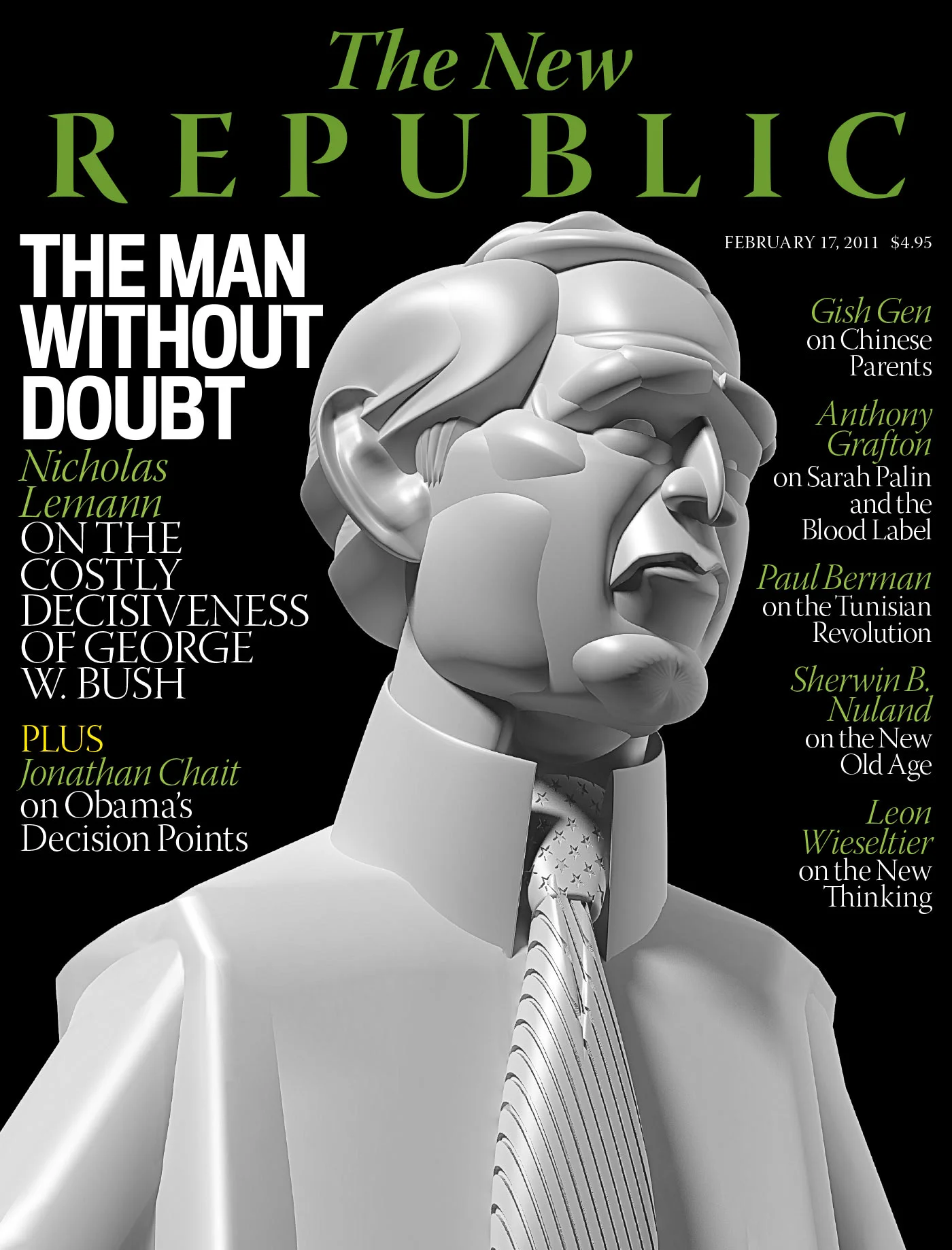 Cover of The New Republic magazine dated February 17, 2011, featuring a stylized dimensional  illustration intended to mock the absolute certainty of President George W. Bush. The cover headline reads ‘The Man Without Doubt’ by Nicholas Lemann, with 