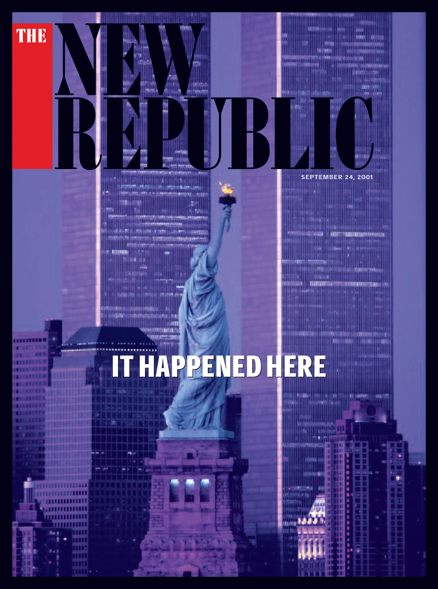 Cover of The New Republic magazine from September 24, 2001, featuring the Statue of Liberty and the Twin Towers with the text "It Happened Here."