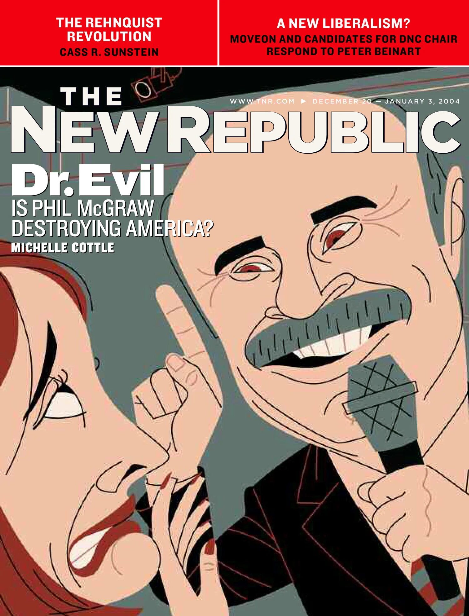 Cartoon cover of The New Republic magazine with caricatured figures. Headline: "Dr. Evil: Is Phil McGraw Destroying America?" by Michelle Cottle. Includes topics like "The Rehnquist Revolution" by Cass R. Sunstein and "A New Liberalism?" concerning M