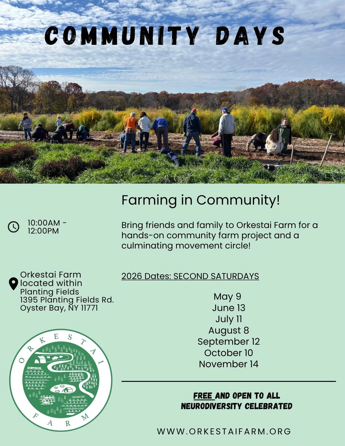 SAVE THE DATES! 
For Community Days 2026! 

Get your hands in the soil, meet your veggies, share in a community farm task, and care for your vessel in a closing movement circle. 

FREE and open to ALL. Neurodiversity celebrated and Children welcome. 