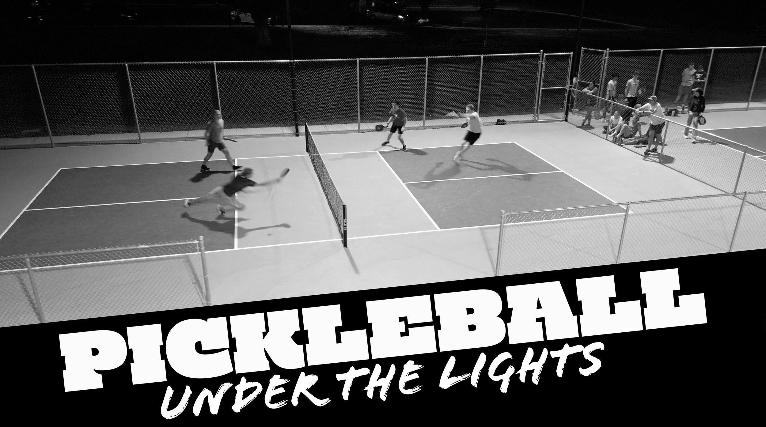 PICKLEBALL UNDER THE LIGHTS!