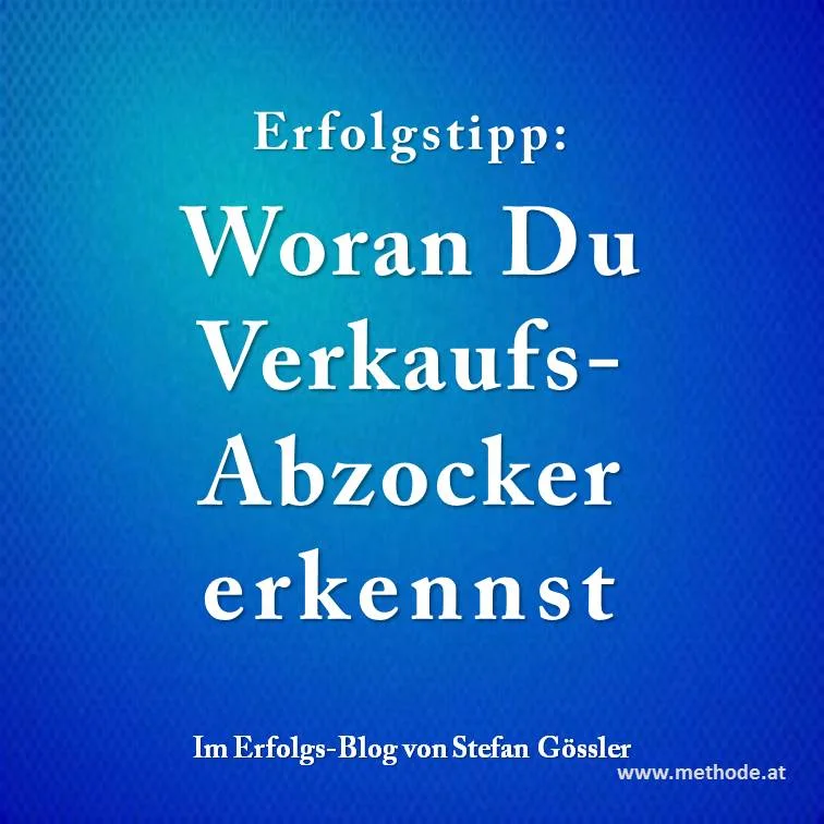 Woran Sie Verkaufs-Abzocker erkennen... und wann Sie das Weite suchen sollten.