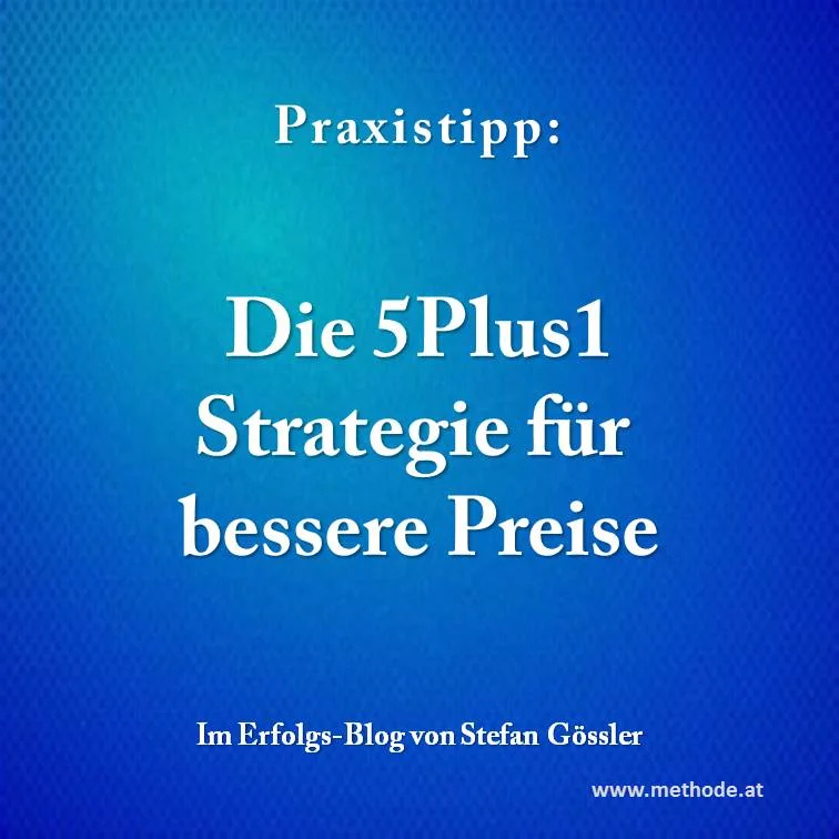 Träumst Du noch oder Glaubst Du schon? Die 5Plus1-Strategie für bessere Preise