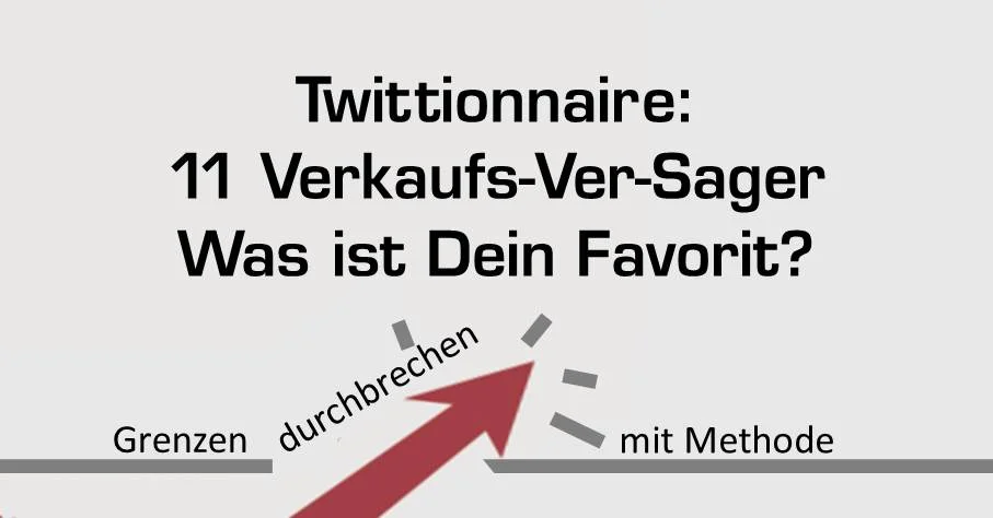 Sager der Versager: 11 Sätze, die kein Spitzenverkäufer je sagen würde