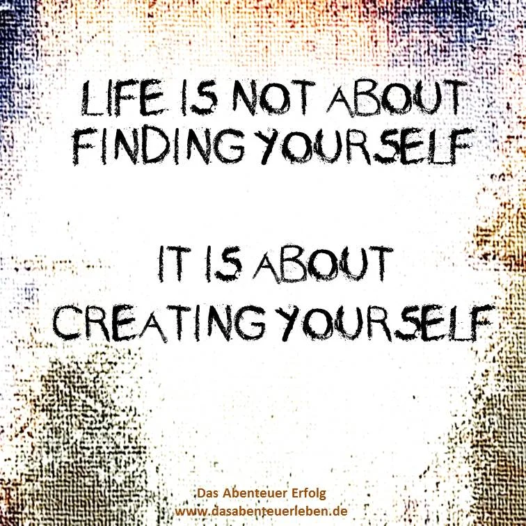 Life is not about finding yourself.jpg
