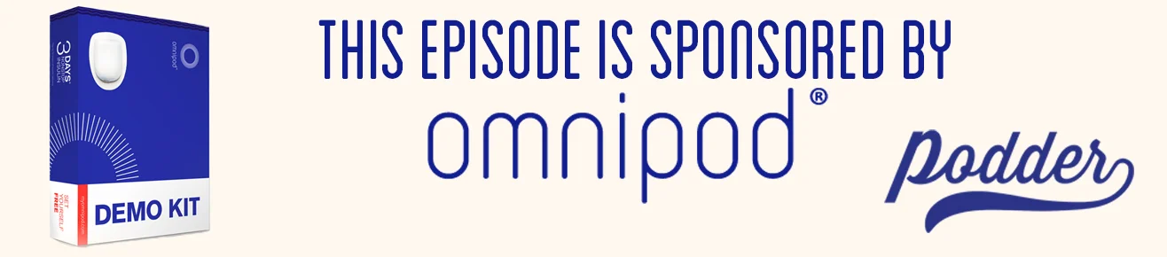 This episode of the Juicebox Podcast is sponsored by OmniPod. Get a free Demo Pod today!