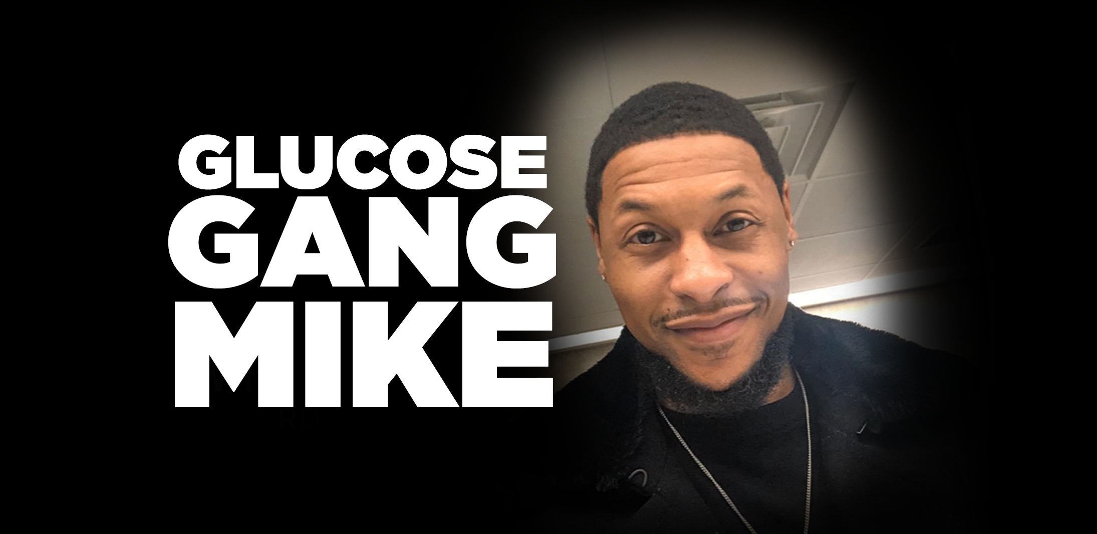 #325 Glucose Gang Mike