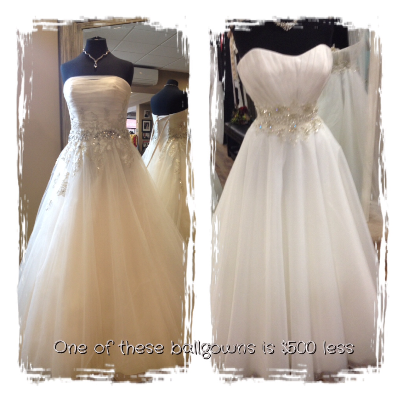 One of these ball gowns is from a traditional designer and the other is from one of our private, exclusive lines.