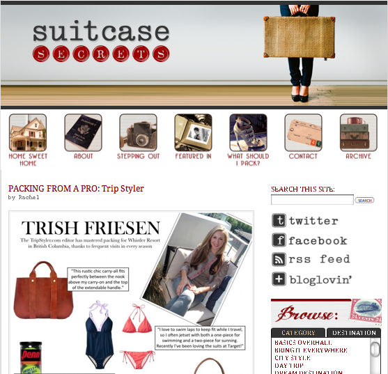 Feature - Suitcase Secrets November, 2011 Trip Styler's founder asked about her carry-on essentials in this NY-based, style-focused travel blog.