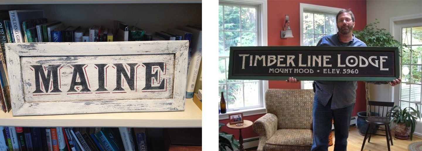 As with me, it all began with making signs for display in his Cumberland, Maine home.