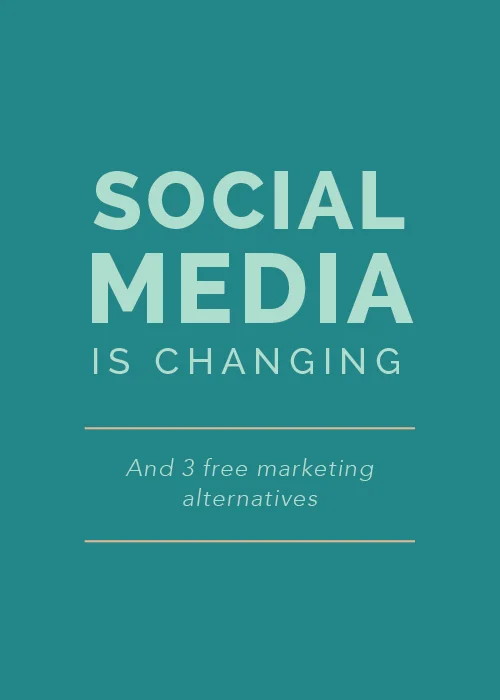 Social Media is Changing (And 3 Free Marketing Alternatives)
