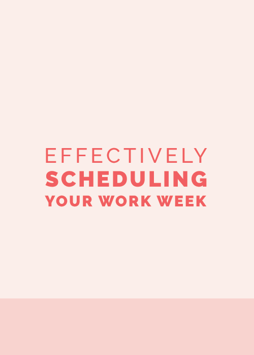 Effectively Scheduling Your Work Week 