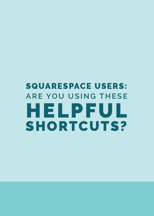 Squarespace Users: Are You Using These Helpful Shortcuts?