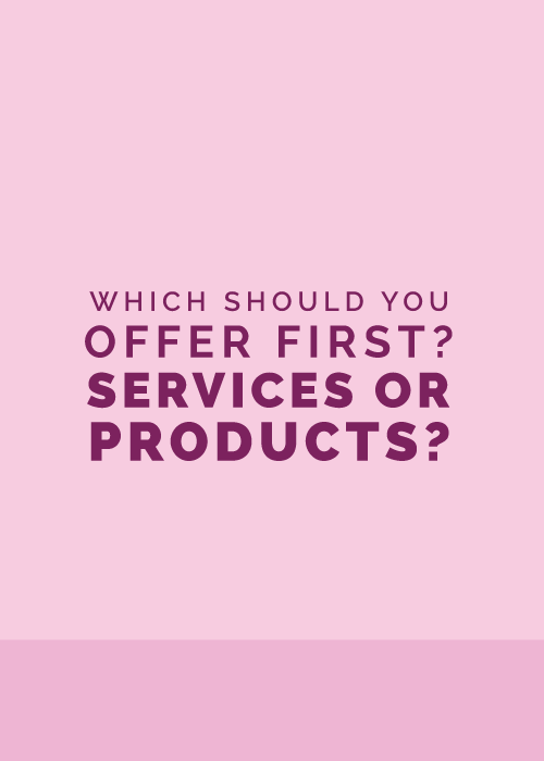 Which should you offer first: services or products?