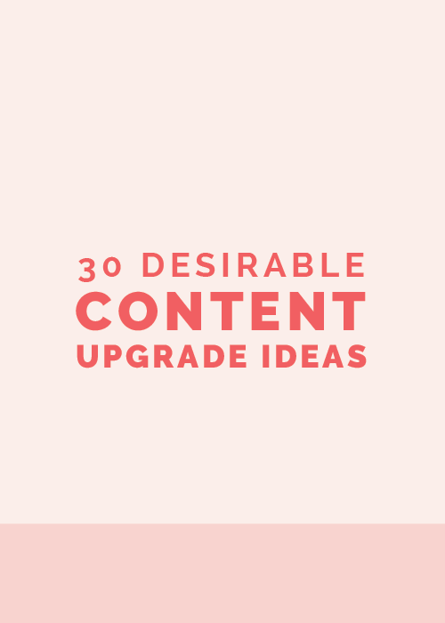 30 Desirable Content Upgrade Ideas