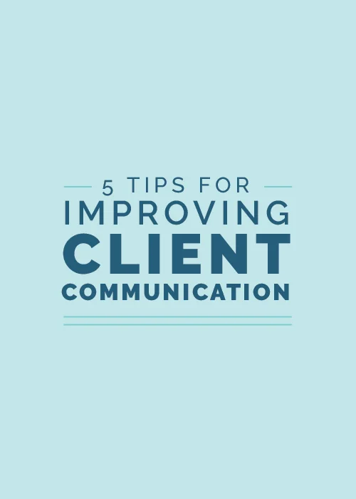5 Tips for Improving Client Communication