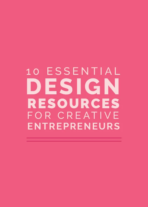 10 Essential Design Resources for Creative Entrepreneurs