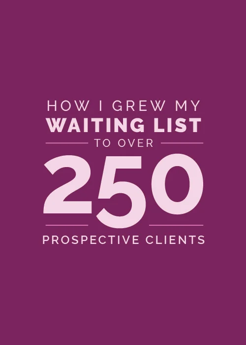 How I Grew My Waiting List to 250+ Prospective Clients