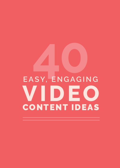 40 Easy, Engaging Video Content Ideas for Your Creative Business
