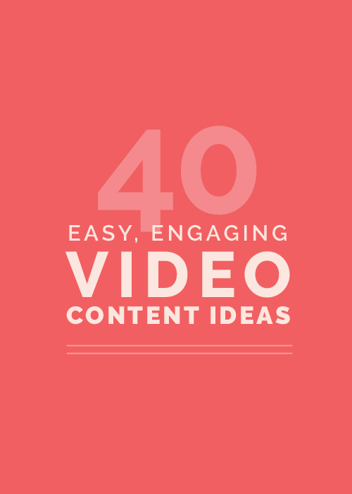 40 Easy, Engaging Video Content Ideas for Your Creative Business 40 Easy, Engaging Video Content Ideas for Your Creative Business