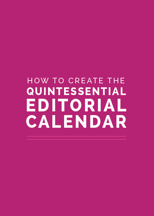 How to Create the Quintessential Editorial Calendar