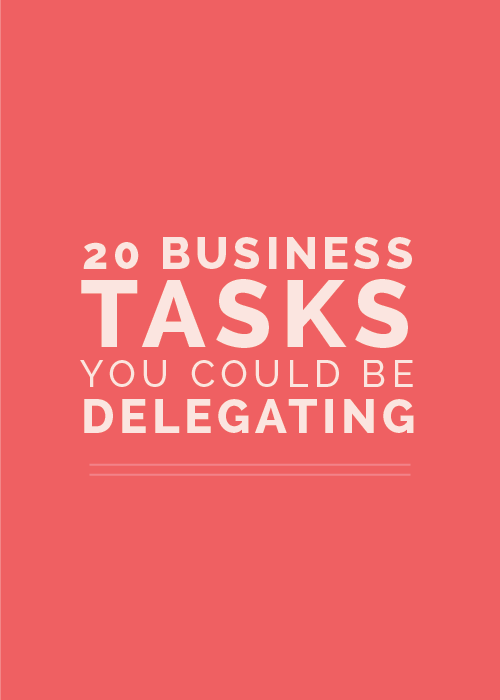 20 Business Tasks You Could Be Delegating