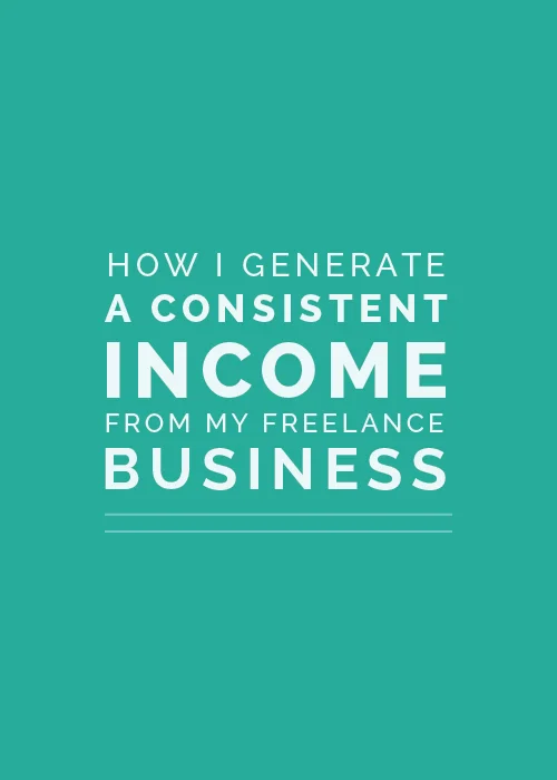 How I Generate a Consistent Income from My Freelance Business