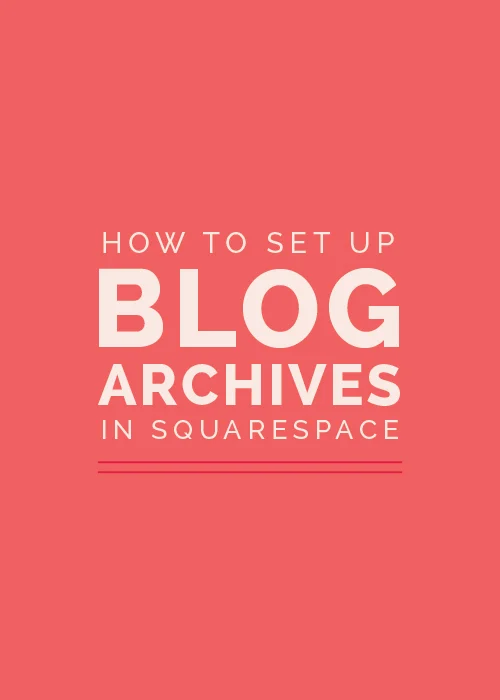 How to Set Up Blog Archives in Squarespace