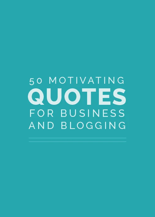 50 Motivating Quotes for Business and Blogging